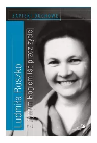 Z �ywym Bogiem i�� przez �ycie. Zapiski duchowe
