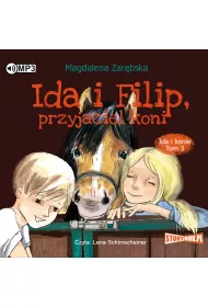 Audiobook Ida i Filip, przyjaciel koni. Ida i konie. Tom 3 CD