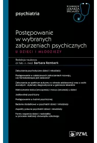 Post�powanie w wybranych zaburzeniach psychicznych u dzieci i m�odzie�y