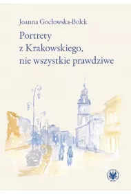 Portrety z Krakowskiego, nie wszystkie prawdziwe