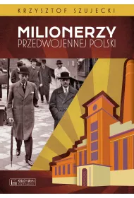 Milionerzy przedwojennej Polski