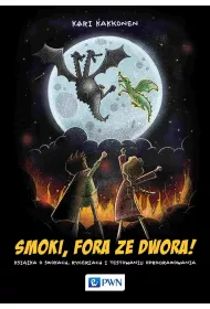 Smoki, fora ze dwora! Ksi��ka o smokach, rycerzach i testowaniu oprogramowania