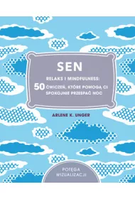 Sen. Relaks i mindfulness: 50 �wicze�, kt�re pomog� Ci spokojnie przespa� noc
