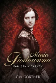 Maria Fiodorowna. Pami�tnik carycy