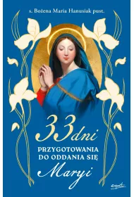 33 dni przygotowania do Oddania si� Maryi