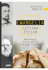 EWANGELIA CZYTANA �YCIEM. Rekolekcje lectio divina z Bratem Albertem