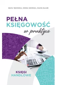 Pe�na ksi�gowo�� w praktyce