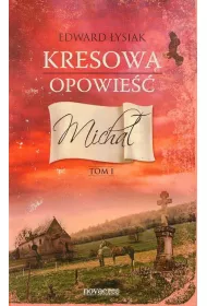 Micha�. Kresowa opowie��. Tom 1
