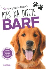 Pies na diecie BARF. Zdrowe i naturalne jedzenie dla Twojego pupila