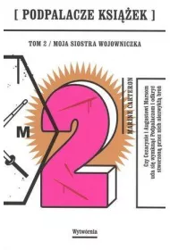 Moja siostra wojowniczka. Podpalacze ksi��ek. Tom 2