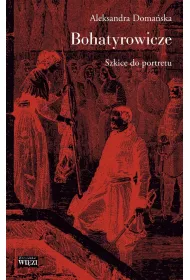 Bohatyrowicze Szkice do portretu