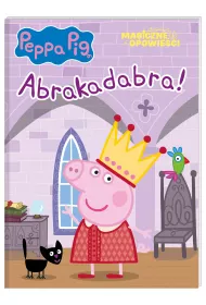 Peppa Pig. Magiczne opowie�ci. Abrakadabra