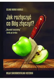 Jak rozczy co Bg zczy? „Rozwd kocielny” krok po kroku.