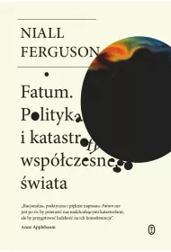 Fatum. Polityka i katastrofy wsp�czesnego �wiata