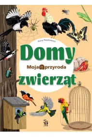 Moja przyroda. Domy zwierzt