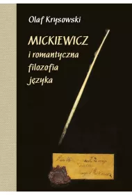 Mickiewicz i romantyczna filozofia j�zyka, wyd. 2