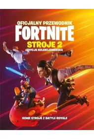 Oficjalny przewodnik Fortnite. Stroje 2