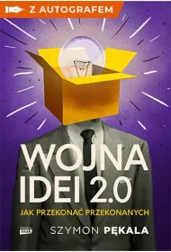 Wojna Idei 2.0. Jak przekona� przekonanych? - ksi��ka z autografem
