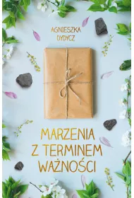 Marzenia z terminem wa�no�ci