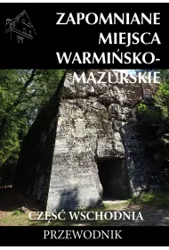 Zapomniane miejsca Warmisko-mazurskie, cz.wsch.
