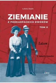 Ziemianie z podkarpackich dwor�w. Tom 2