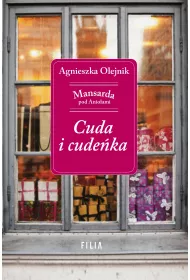 Cuda i cude�ka. Mansarda pod Anio�ami. Tom 1