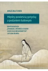 Mi�dzy powie�ci� gotyck� a podaniem ludowym..