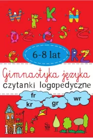Gimnastyka j�zyka. Czytanki logopedyczne. 6-8 lat