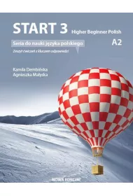 Start 3. Higher Beginner Polish. wiczenia do nauki jzyka polskiego na poziomie A2 z kluczem