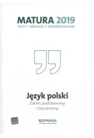 Jzyk polski. Matura 2019. Testy i arkusze. Zakres podstawowy i rozszerzony