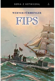 Fips. Legendarny dow�dca U-boota 1915-1918