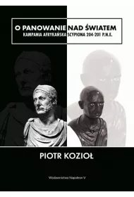 O panowanie nad �wiatem. Kampania afryka�ska Scypiona 204-201 p.n.e
