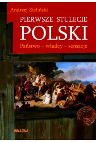 eBook Pierwsze stulecie Polski. Pa�stwo, w�adcy, sensacje mobi epub