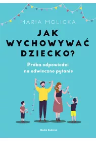 Jak wychowywa� dziecko?