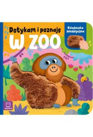 Dotykam i poznaj�. W zoo. Ksi��eczka sensoryczna