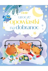 Moje urocze opowiastki na dobranoc