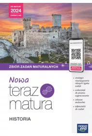 Nowa Teraz matura. Historia. Zbi�r zada� maturalnych. Do matury 2024