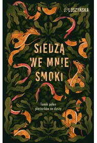 Siedz� we mnie smoki