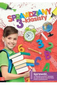 Sprawdziany 3-klasisty. J�zyk polski, matematyka. Sprawd�, co dziecko powinno wiedzie� na zako�czenie trzeciej klasy szko�y podstawowej