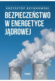 Bezpiecze�stwo w energetyce j�drowej