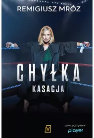 Kasacja. Joanna Chyka. Tom 1. Wydanie serialowe