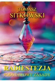 Radiestezja. Podstawowe zasady