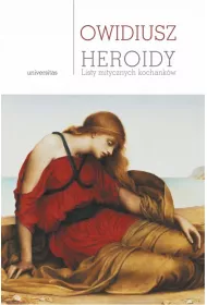 Heroidy. Listy mitycznych kochank�w