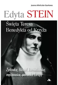 Edyta Stein. wita Teresa Benedykta od Krzya