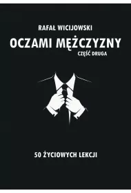 Oczami mczyzny. Cz druga. 50 yciowych lekcji