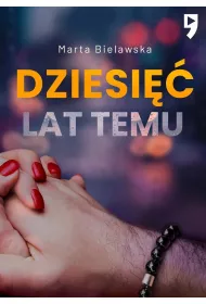 Dziesi�� lat temu. Tom 1