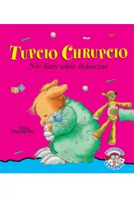Tupcio Chrupcio Nie dam sobie dokucza�.