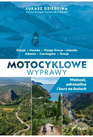 Motocyklowe wyprawy. Wolno��, adrenalina i kurz na butach