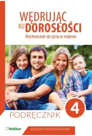 W�druj�c ku doros�o�ci. Wychowanie do �ycia w rodzinie. Podr�cznik dla klasy 4 szko�y podstawowej