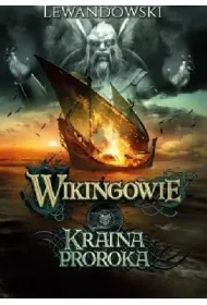 Wikingowie T.4 Kraina Proroka